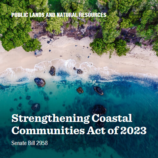 S.2958 118 Strengthening Coastal Communities Act of 2023