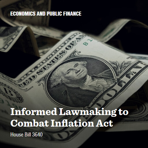 H.R.3640 118 Informed Lawmaking to Combat Inflation Act