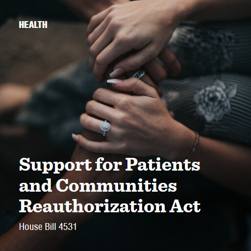 H.R.4531 118 Support for Patients and Communities Reauthorization Act