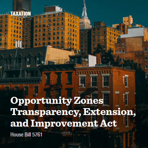 H.R.5761 118 Opportunity Zones Transparency Extension and Improvement Act