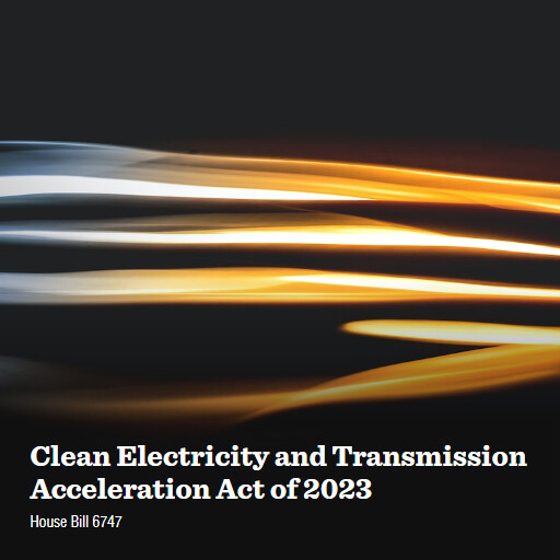 H.R.6747 118 Clean Electricity and Transmission Acceleration Act of 2023