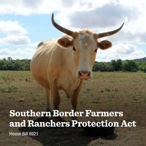 H.R.6921 118 Southern Border Farmers and Ranchers Protection Act