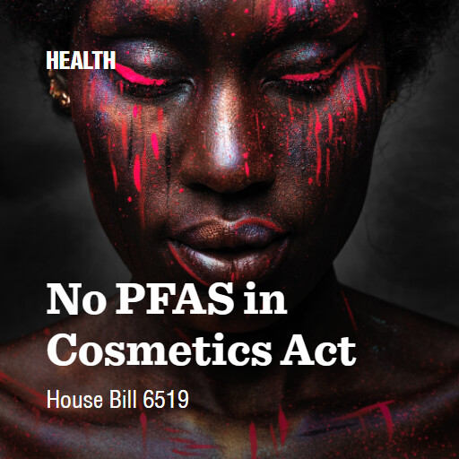 H.R.6519 118 No PFAS in Cosmetics Act 4