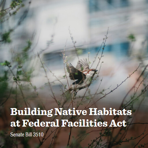S.3510 118 Building Native Habitats at Federal Facilities Act