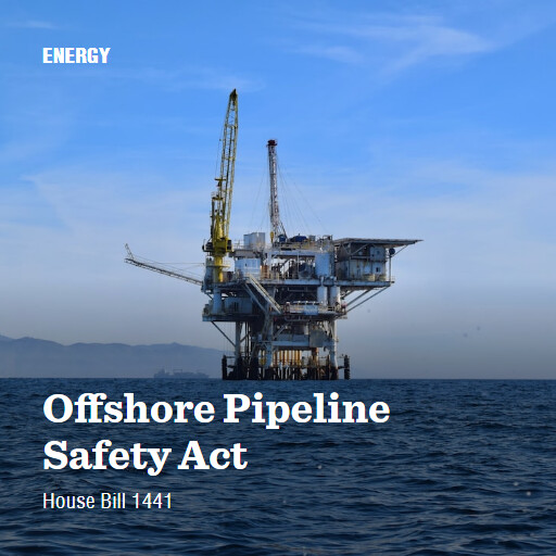 H.R.1441 118 Offshore Pipeline Safety Act