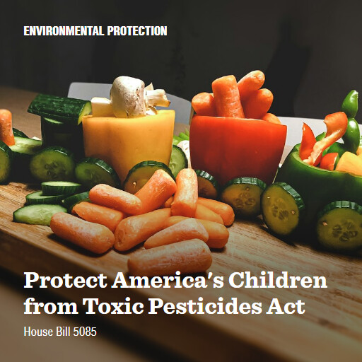 H.R.5085 118 Protect Americas Children from Toxic Pesticides Act