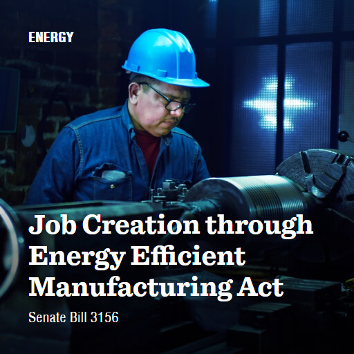 S.3156 118 Job Creation through Energy Efficient Manufacturing Act