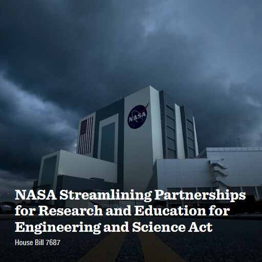 H.R.7687 118 NASA Streamlining Partnerships for Research and Education for Engineering and Science Act