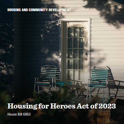 H.R.6863 118 Housing for Heroes Act of 2023