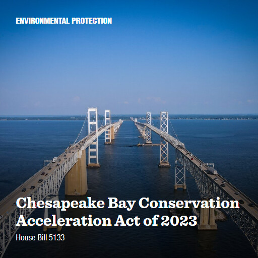 H.R.5133 118 Chesapeake Bay Conservation Acceleration Act of 2023