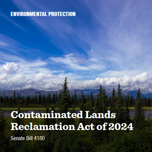 S.4180 118 Contaminated Lands Reclamation Act of 2024