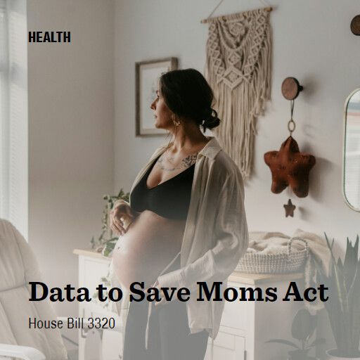 H.R.3320 118 Data to Save Moms Act