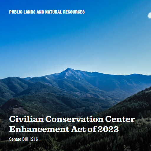 S.1216 118 Civilian Conservation Center Enhancement Act of 2023