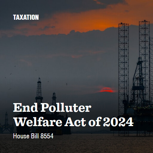 H.R.8554 118 End Polluter Welfare Act of 2024