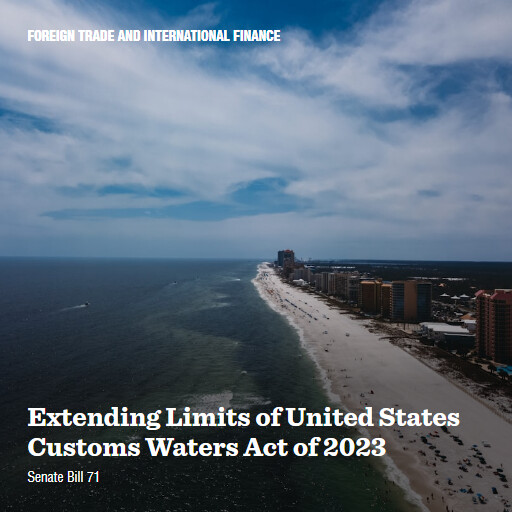 S.71 118 Extending Limits of United States Customs Waters Act of 2023