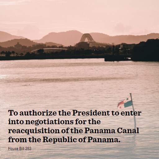 H.R.283 119 To authorize the President to enter into negotiations for the reacquisition of the Panama 