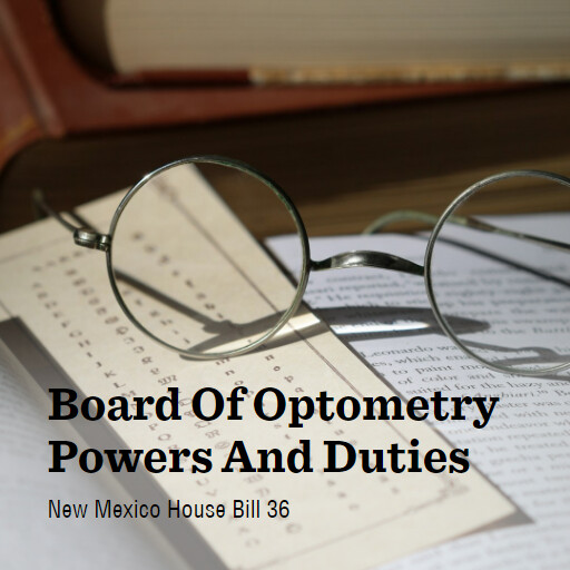 NM HB36 2025 Board Of Optometry Powers And Duties
