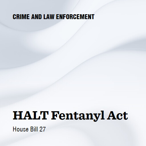 H.R.27 119 HALT Fentanyl Act