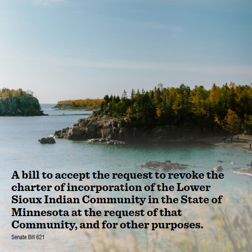 S.621 119 A bill to accept the request to revoke the charter of incorporation of the Lower Sioux Ind