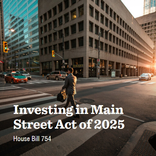 H.R.754 119 Investing in Main Street Act of 2025
