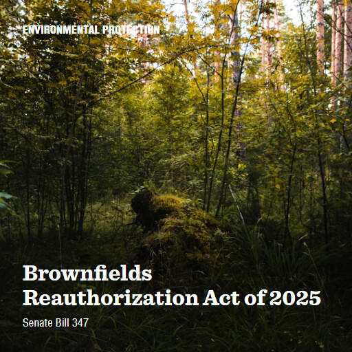 S.347 119 Brownfields Reauthorization Act of 2025