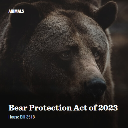 H.R.3518 118 Bear Protection Act of 2023
