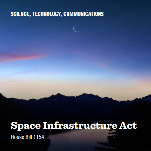 H.R.1154 119 Space Infrastructure Act