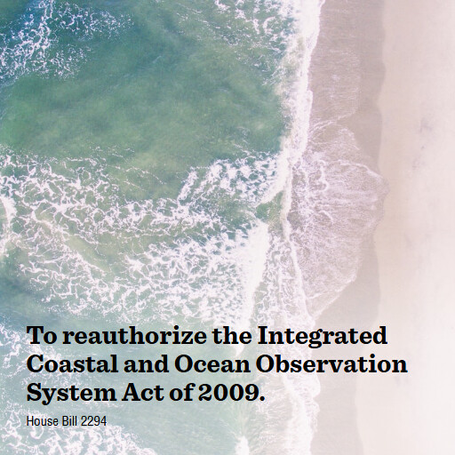 H.R.2294 119 To reauthorize the Integrated Coastal and Ocean Observation System Act of 2009