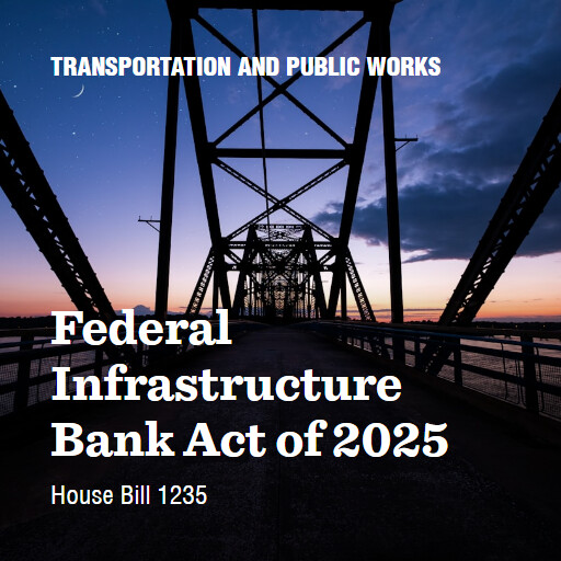 H.R.1235 119 Federal Infrastructure Bank Act of 2025