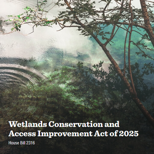 H.R.2316 119 Wetlands Conservation and Access Improvement Act of 2025
