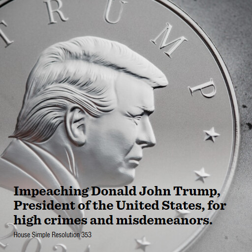 H.Res.353 119 Impeaching Donald John Trump President of the United States for high crimes and misdemeano