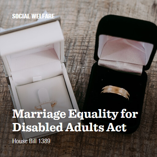 H.R.1389 119 Marriage Equality for Disabled Adults Act