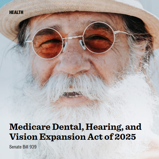 S.939 119 Medicare Dental Hearing and Vision Expansion Act of 2025