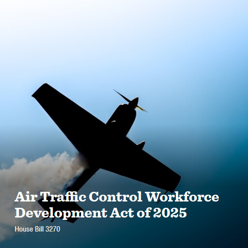 H.R.3270 119 Air Traffic Control Workforce Development Act of 2025