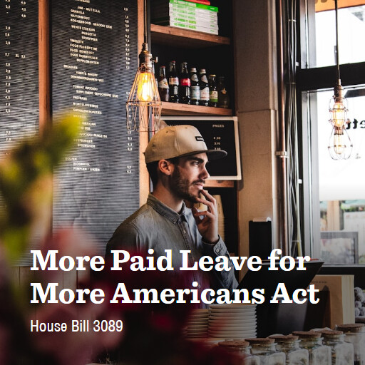 H.R.3089 119 More Paid Leave for More Americans Act