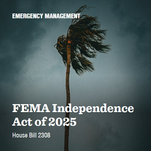 H.R.2308 119 FEMA Independence Act of 2025