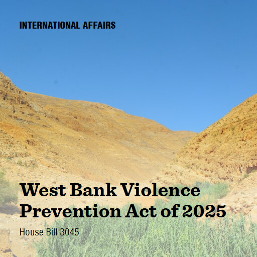 H.R.3045 119 West Bank Violence Prevention Act of 2025