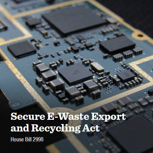 H.R.2998 119 Secure EWaste Export and Recycling Act