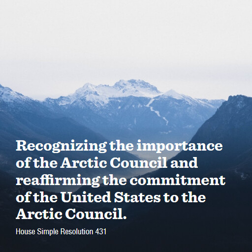 H.Res.431 119 Recognizing the importance of the Arctic Council and reaffirming the commitment of the Uni