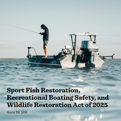 H.R.3858 119 Sport Fish Restoration Recreational Boating Safety and Wildlife Restoration Act of 2025