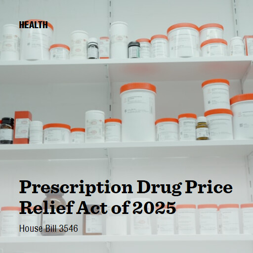 H.R.3546 119 Prescription Drug Price Relief Act of 2025