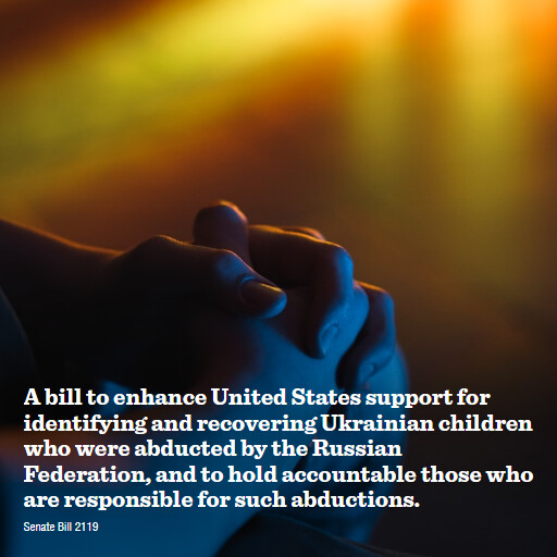 S.2119 119 A bill to enhance United States support for identifying and recovering Ukrainian children