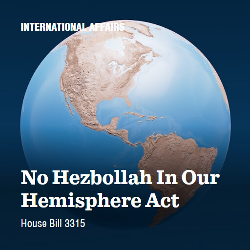H.R.3315 119 No Hezbollah In Our Hemisphere Act