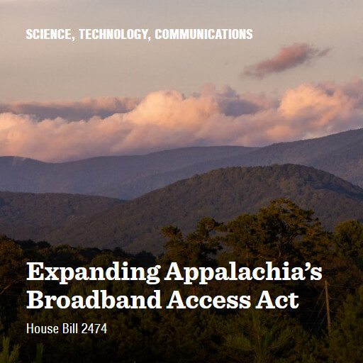 H.R.2474 119 Expanding Appalachias Broadband Access Act