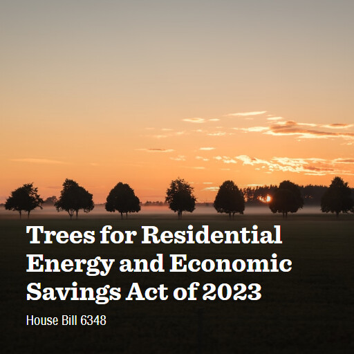 H.R.6348 118 Trees for Residential Energy and Economic Savings Act of 2023