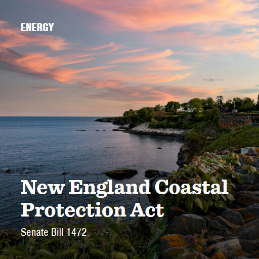 S.1472 119 New England Coastal Protection Act