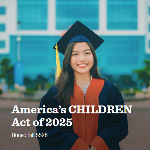 H.R.5528 119 Americas CHILDREN Act of 2025