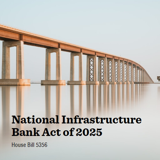 H.R.5356 119 National Infrastructure Bank Act of 2025