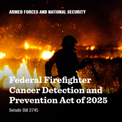 S.2745 119 Federal Firefighter Cancer Detection and Prevention Act of 2025