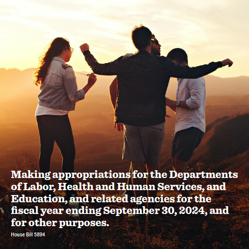 H.R.5894 118 Making appropriations for the Departments of Labor Health and Human Services and Education